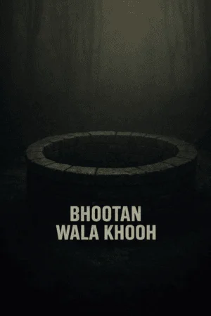 Bhootan Wala Khooh (2026)