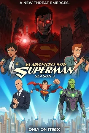 My Adventures with Superman (Season 1 – 3)