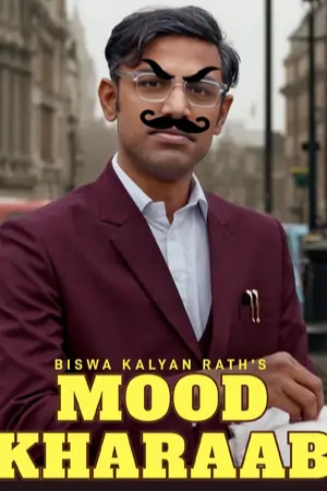 Mood Kharaab – Biswa Kalyan Raths Mood Kharaab (2023)