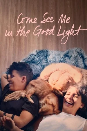 Come See Me in the Good Light (2025)