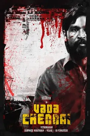 Vada Chennai – Chennai Central (2018)