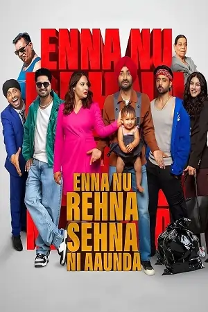 Enna Nu Rehna Sehna Ni Aaunda (2025)