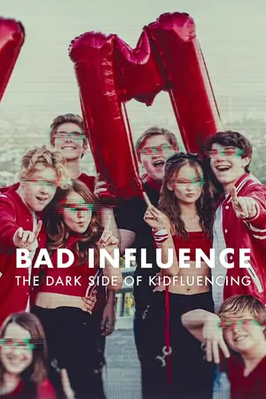 Bad Influence: The Dark Side of Kidfluencing (2025)